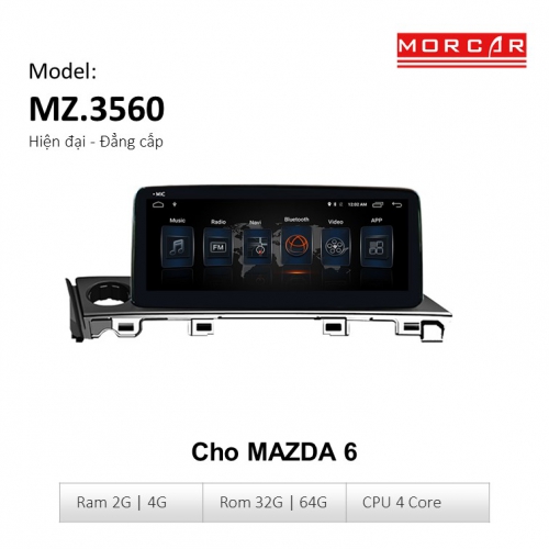 Morcar MZ.3560 - Màn Hình Android Cho Xe Mazda 3 Man hinh Morcar MZ3560 Android cho Mazda 6